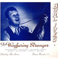 Burl Ives - The Wayfaring Stranger [Stinson Records]